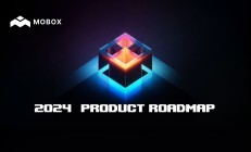 一文讀懂MOBOX的2024年產(chǎn)品路線圖